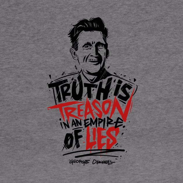 George Orwell Truth is Treason in an Empire of Lies by Efrain1109